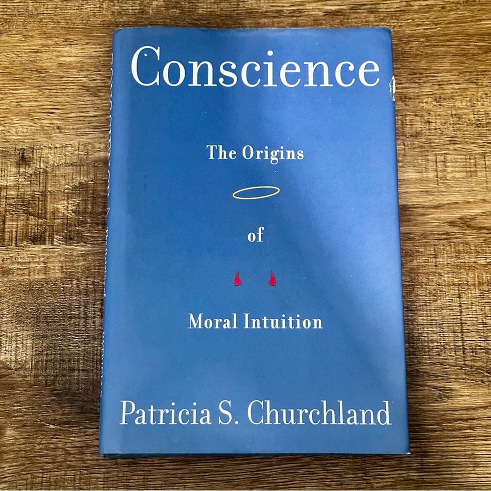 Conscience: The Origins of Moral Intuition Book by Patricia S. Churchland